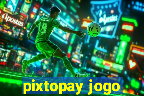 pixtopay jogo